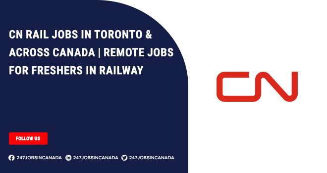 CN Rail Jobs In Canada For Foreigners & No Experience Applicants CN Rail Jobs